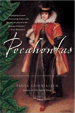 Pocahontas: Medicine Woman, Spy, Entrepreneur, Diplomat - Paula Gunn Allen