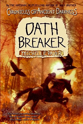 Chronicles of Ancient Darkness #5: Oath Breaker - Michelle Paver