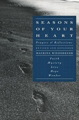 Seasons of Your Heart: Prayers and Reflections, Revised and Expanded - Macrina Wiederkehr