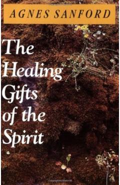 The Healing Gifts of the Spirit - Agnes Sanford
