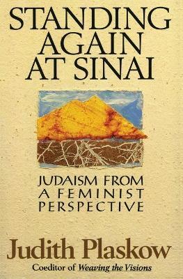 Standing Again at Sinai: Judaism from a Feminist Perspective - Judith Plaskow