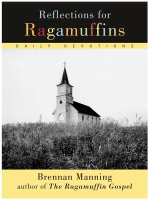 Reflections for Ragamuffins - Brennan Manning