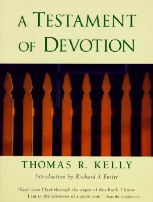 A Testament of Devotion - Thomas R. Kelly