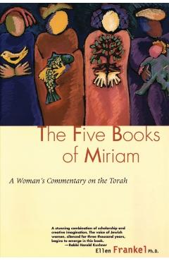 Five Books of Miriam: A Woman's Commentary on the Torah - Ellen Frankel