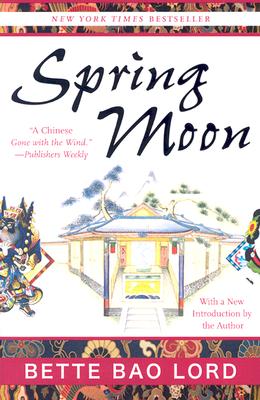 Spring Moon: A Novel of China - Bette Bao Lord