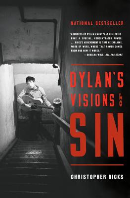 Dylan's Visions of Sin - Christopher Ricks