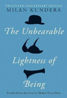 The Unbearable Lightness of Being: Twentieth Anniversary Edition - Milan Kundera