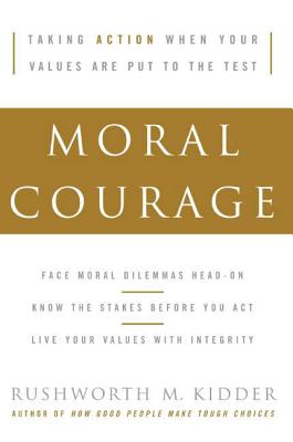Moral Courage - Rushworth M. Kidder