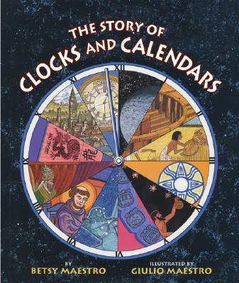 The Story of Clocks and Calendars - Betsy Maestro