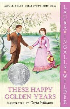 These Happy Golden Years - Laura Ingalls Wilder