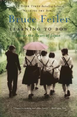 Learning to Bow: Inside the Heart of Japan - Bruce Feiler