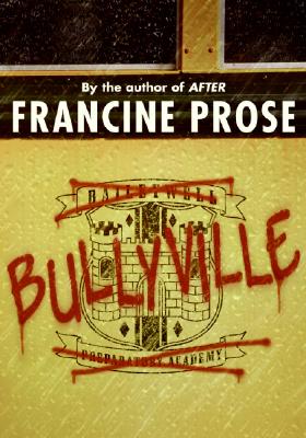 Bullyville - Francine Prose
