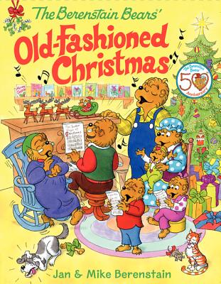 The Berenstain Bears' Old-Fashioned Christmas - Jan Berenstain