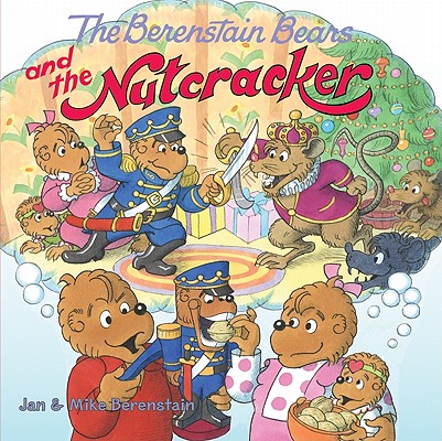 The Berenstain Bears and the Nutcracker - Jan Berenstain
