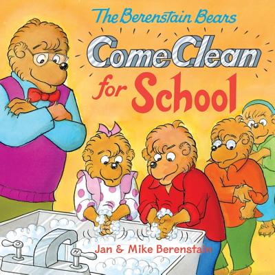 The Berenstain Bears Come Clean for School - Jan Berenstain