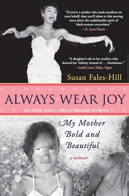 Always Wear Joy: My Mother Bold and Beautiful - Susan Fales-hill