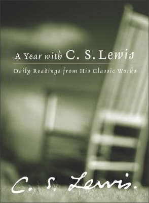 A Year with C.S. Lewis: Daily Readings from His Classic Works - C. S. Lewis