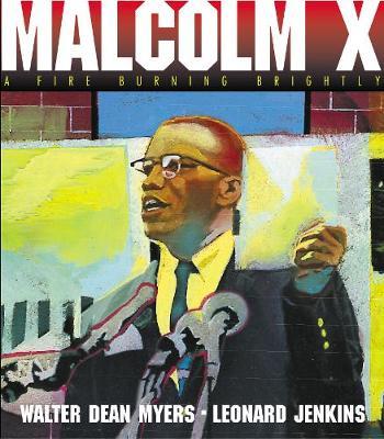 Malcolm X: A Fire Burning Brightly - Walter Dean Myers