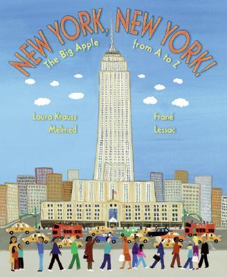 New York, New York!: The Big Apple from A to Z - Laura Krauss Melmed