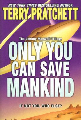 Only You Can Save Mankind - Terry Pratchett