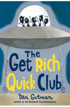 Poza produsului The Get Rich Quick Club - Dan Gutman