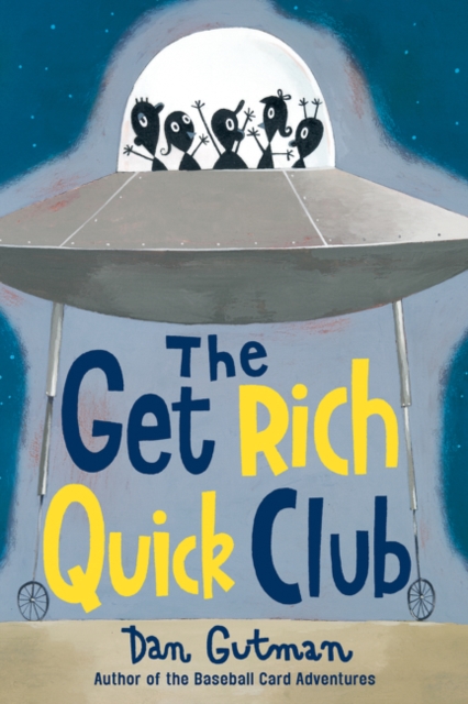 The Get Rich Quick Club - Dan Gutman