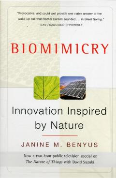 Biomimicry: Innovation Inspired by Nature - Janine M. Benyus