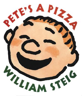 Pete's a Pizza - William Steig