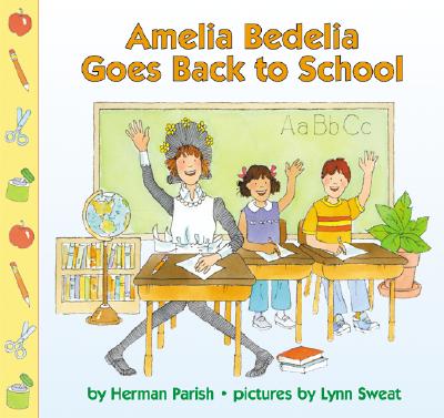 Amelia Bedelia Goes Back to School - Herman Parish