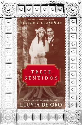 Trece Sentidos = Thirteen Senses - Victor Villasenor