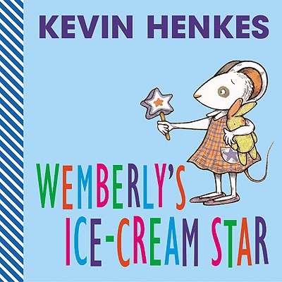 Wemberly's Ice-Cream Star - Kevin Henkes