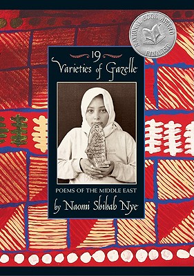 19 Varieties of Gazelle: Poems of the Middle East - Naomi Shihab Nye
