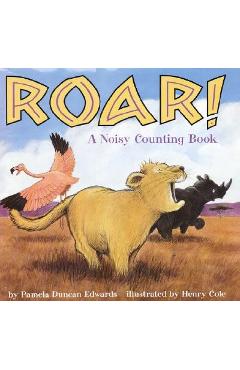Coperta cărții 'Roar!: A Noisy Counting Book - Pamela Duncan Edwards'