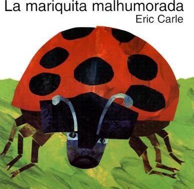 La Mariquita Malhumorada: The Grouchy Ladybug (Spanish Edition) - Eric Carle