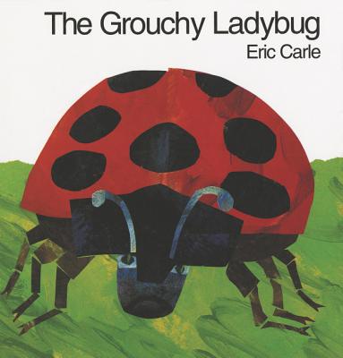 The Grouchy Ladybug - Eric Carle