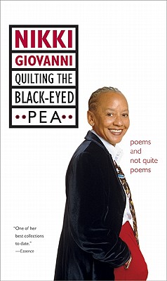 Quilting the Black-Eyed Pea: Poems and Not Quite Poems - Nikki Giovanni