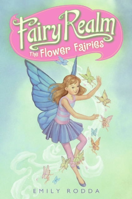 Fairy Realm #2: The Flower Fairies - Emily Rodda