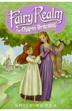 Fairy Realm #1: The Charm Bracelet - Emily Rodda