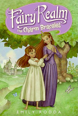 Fairy Realm #1: The Charm Bracelet - Emily Rodda
