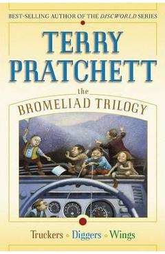 The Bromeliad Trilogy: Truckers/Diggers/Wings