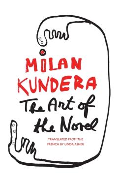 The Art of the Novel - Milan Kundera