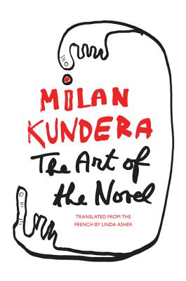 The Art of the Novel - Milan Kundera