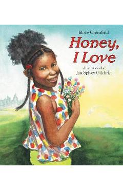 Coperta cărții 'Honey, I Love - Eloise Greenfield'
