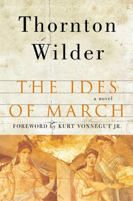 The Ides of March - Thornton Wilder