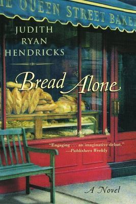 Bread Alone - Judith R. Hendricks