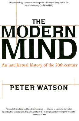 Modern Mind: An Intellectual History of the 20th Century - Peter Watson