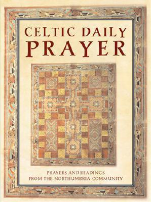 Celtic Daily Prayer: Prayers and Readings from the Northumbria Community - Northumbria Communit
