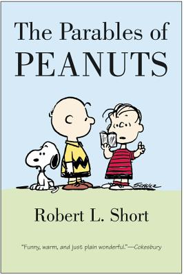 The Parables of Peanuts - Robert L. Short