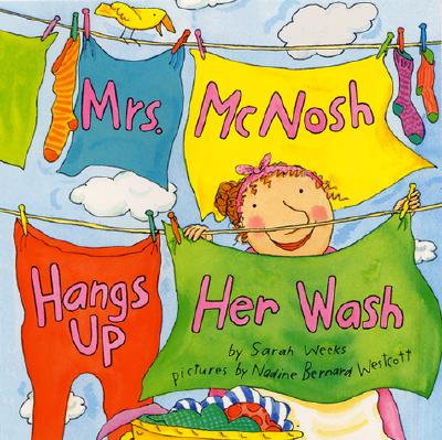 Mrs. McNosh Hangs Up Her Wash - Sarah Weeks