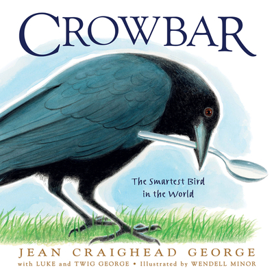 Crowbar: The Smartest Bird in the World - Jean Craighead George